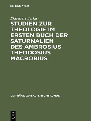 cover image of Studien zur Theologie im ersten Buch der Saturnalien des Ambrosius Theodosius Macrobius
